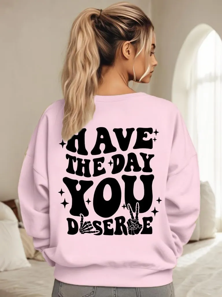 Skeleton Sweatshirts For Women Have The Day You Deserve Graphic Pullover Fall Winter Long Sleeve Tops